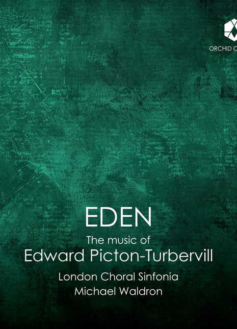 the album cover for London Choral Sinfonia - Eden: The Music Of Edward Picton-Turbervill