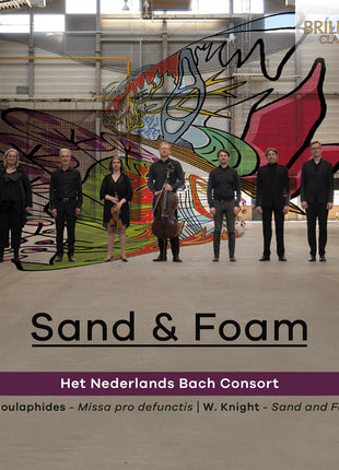 the album cover for Het Nederlands Bach Consort - Knight & Kioulaphides: Sand & Foam