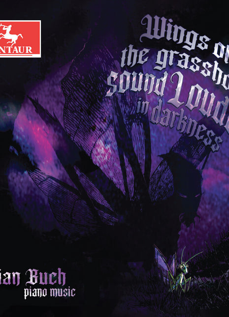 the album cover for Brian Buch - Wings Of The Grasshopper Sound Louder In Darkness