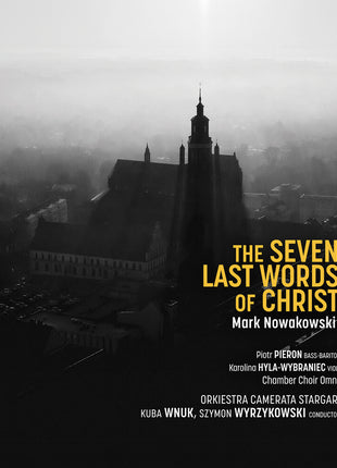 the album cover for Orkiestra Camerata Stargard - Nowakowski: Seven Last Words Of Christ