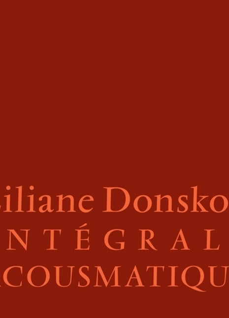 the album cover for Liliane Donskoy - Integrale Acousmatique