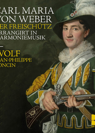 the album cover for Wolf - Weber: Der Freischutz Arrangirt In Harmoniemusik