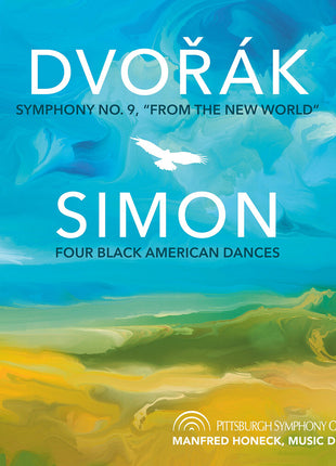 the album cover for Pittsburgh Symphony Orchestra - Dvorak: Symphony No. 9 Simon: Four Black American
