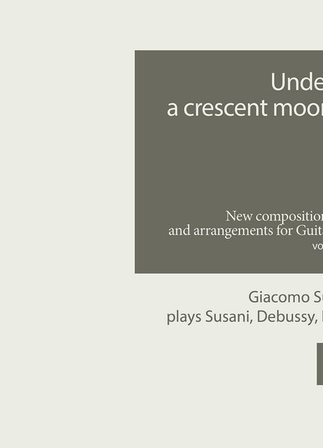 the album cover for Giacomo Susani - Under A Crescent Moon - Giacomo Susani