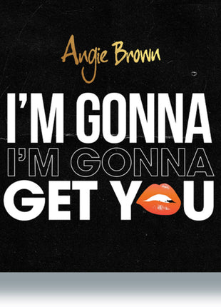the album cover for Angie Brown - I'm Gonna Get You