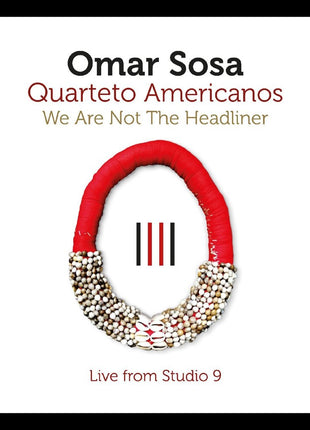 the album cover for Omar Sosa - We Are Not The Headliner