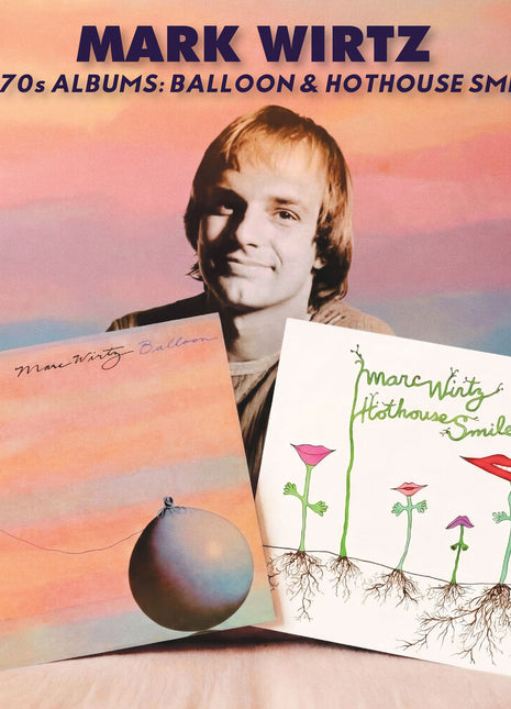 the album cover for Mark Wirtz - 70s Albums: Balloon/Hothouse Smiles (Gate) [Limited Edition]