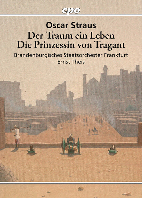 the album cover for Brandenburgisches Staatsorchester Frankfurt - Der Traum Ein Leben & Die Prinzessin Von Tragant