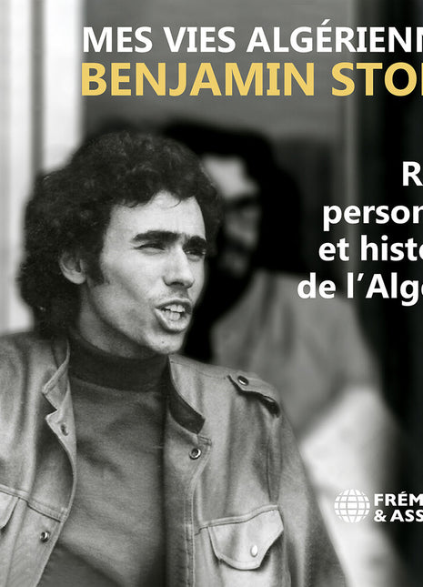 the album cover for Benjamin Stora - Benjamin Stora: Mes Vies Algeriennes