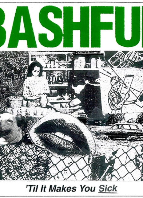the album cover for Bashful - 'til It Makes You Sick [Colored Vinyl] [Limited Edition]
