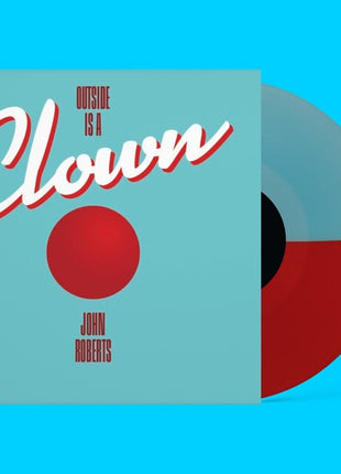 the album cover for John Roberts - Outside Is A Clown [Colored Vinyl]