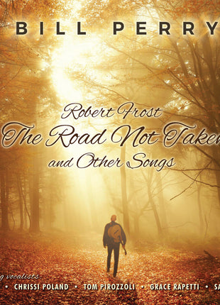 the album cover for Bill Perry - Robert Frost The Road Not Taken And Other Songs