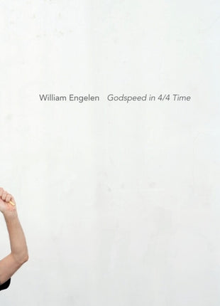 the album cover for William Engelen - Godspeed In 4/4 Time
