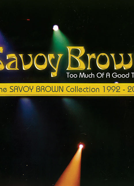 the album cover for Savoy Brown - Too Much Of A Good Thing: Savoy Brown Collection