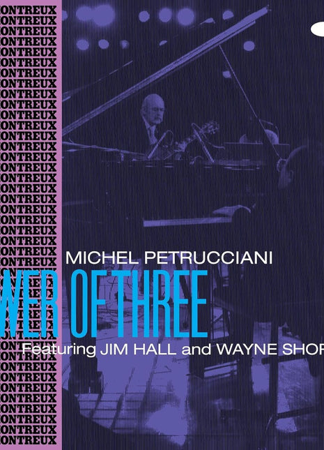 the album cover for Michel Petrucciani - Power of Three (blue Note Tone Poet Edition) (180g)