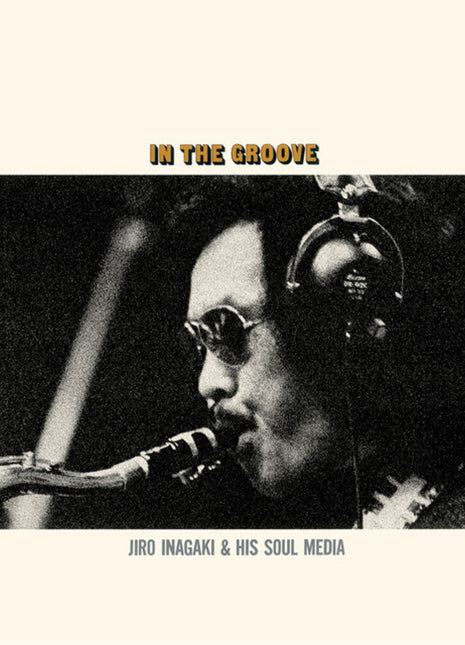 the album cover for Jiro Inagaki & His Soul Media - In the Groove (uncolored Virgin Vinyl)