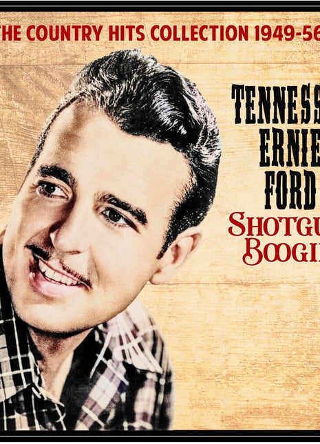 the album cover for Tennessee Ernie Ford - Shotgun Boogie: the Country Hits Collection 1949-56