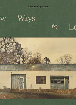 the album cover for American Aquarium - New Ways To Lose