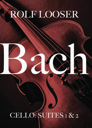 the album cover for Looser, Rolf - Bach - Cello: Suites 1 & 2
