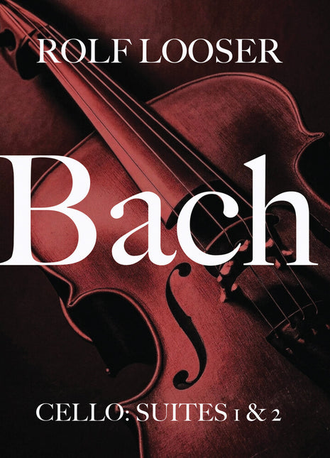 the album cover for Looser, Rolf - Bach - Cello: Suites 1 & 2