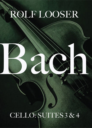 the album cover for Looser, Rolf - Bach - Cello: Suites 3 & 4