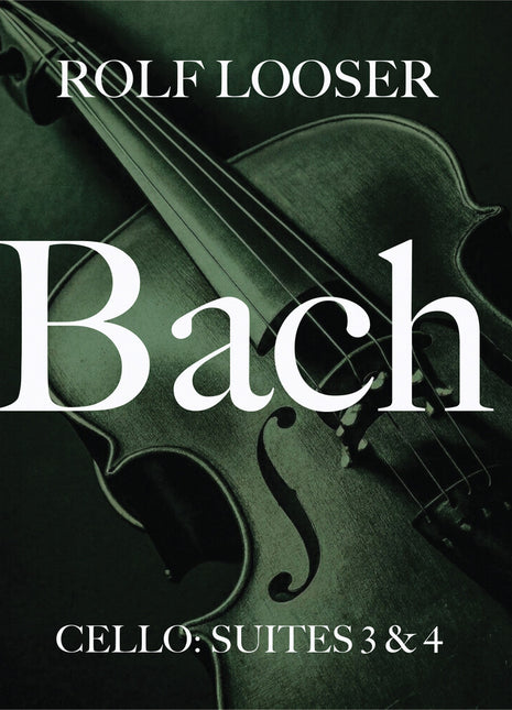 the album cover for Looser, Rolf - Bach - Cello: Suites 3 & 4