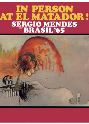 the album cover for Sergio Mendes - In Person at El Matador (red/yellow Bi Color Effect Vinyl)
