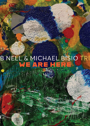 the album cover for Bob Nell  / Bisio,Michael - Trios: We Are Here