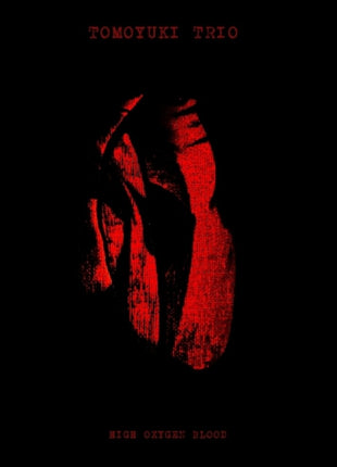 the album cover for Tomoyuki Trio - High Oxygen Blood