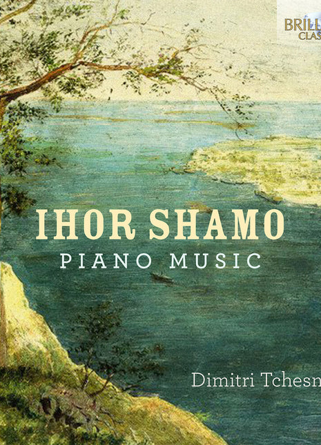 the album cover for Dimitri Tchesnokov - Ihor Shamo: Pno Music