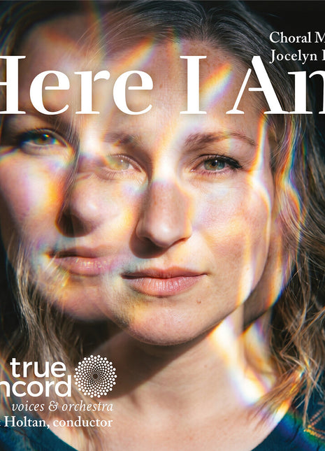 the album cover for True Concord Voices & Orchestra - Here I Am - Choral Music Of Jocelyn Hagen