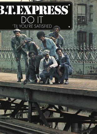 the album cover for B.T. Express - Do It Til You're Satisfied [Blue Vinyl] [Limited Edition]