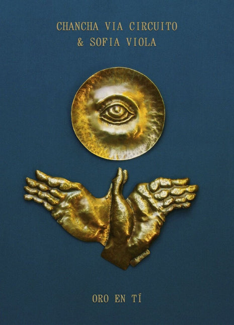 the album cover for Via Chancha Circuito  / Viola,Sofia - Oro En Ti - Gold Vinyl [Colored Vinyl] (Gol)