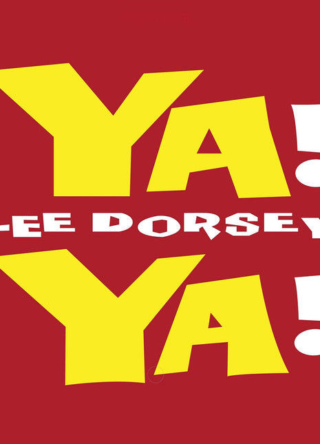 the album cover for Lee Dorsey - Ya Ya (65th Anniversary/deluxe Edition/translucent Red Vinyl)