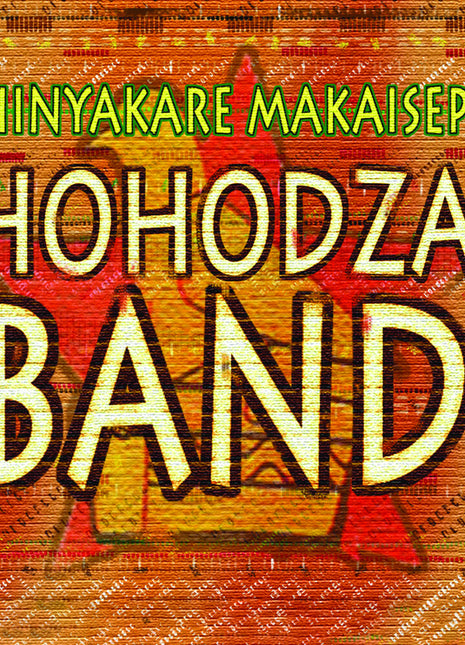 the album cover for Hohodza Band - Chinyakare Makaisepi (Mod)