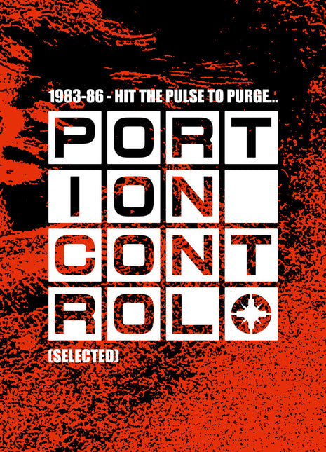 the album cover for Portion Control - 1983-86: Hit the Pulse To Purge...