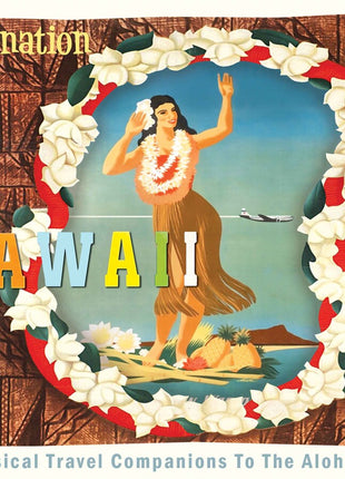 the album cover for Various Artists - Destination Hawaii: 33 Musical Travel Companions To the Aloha State