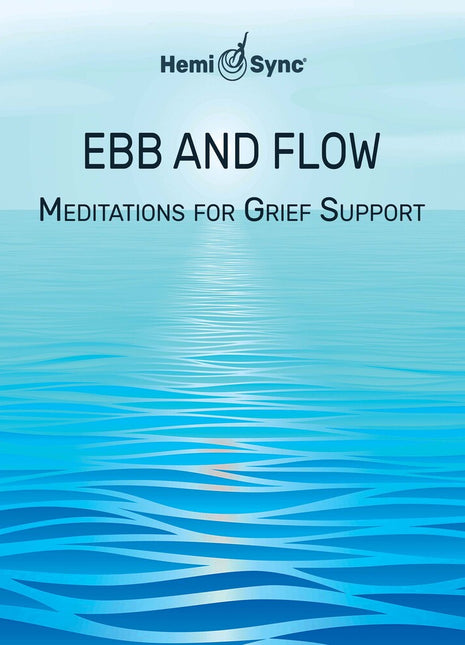 the album cover for Various Artists - Ebb & Flow: Meditations for Grief Support