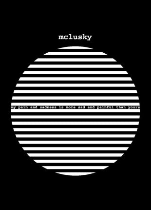 the album cover for Mclusky - My Pain And Sadness Is More Sad & Painful [180 Gram]