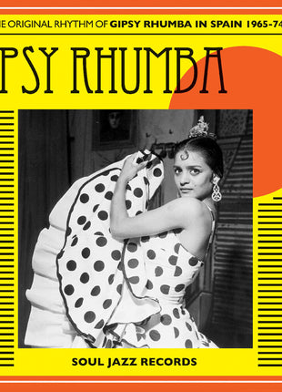the album cover for Soul Jazz Records Presents - Gipsy Rhumba: the Original Rhythm of Gipsy Rhumba in Spain 1965-74