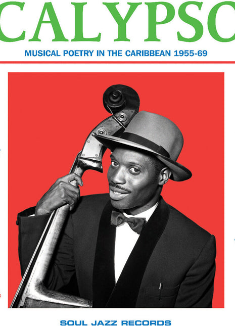 the album cover for Soul Jazz Records Presents - Calypso: Musical Poetry in the Caribbean 1955-69