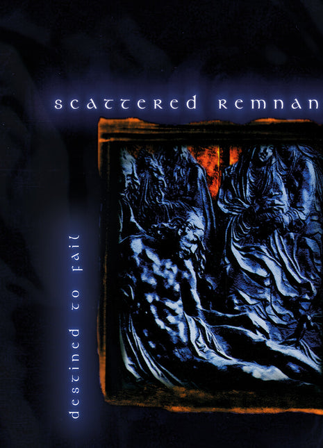 the album cover for Scattered Remnants - Destined To Fail