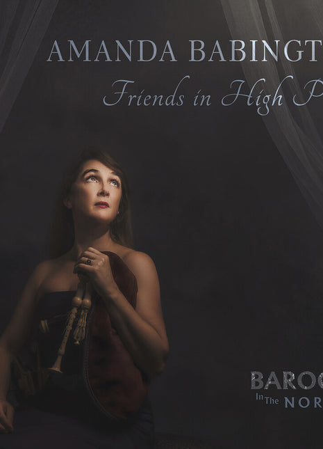 the album cover for Amanda/ Baroque in the North Babington - Amanda Babington: Friends in High Places