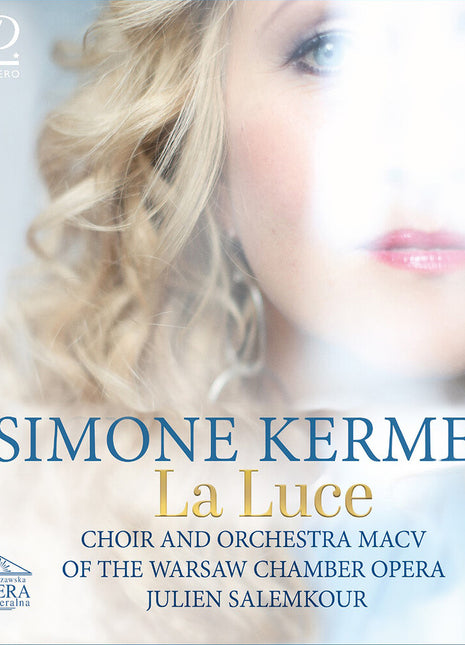 the album cover for Simone / Choir & Orchestra Warsaw Chamber Opera / Julien Salemkour Kermes - Simone Kermes: La Luce