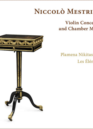 the album cover for Plamena Nikitassova - Niccolo Mestrino: Vn Concertos & Chamber Music