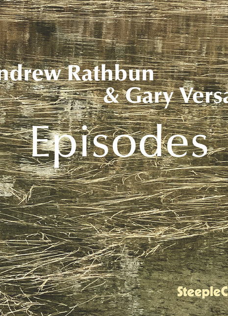 the album cover for Andrew / Gary Versace Rathbun - Andrew Rathbun & Gary Versace: Episodes