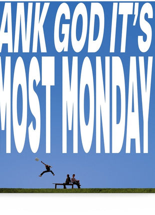 the album cover for Almost Monday - THANK GOD IT'S ALMOST MONDAY [Sky Blue]
