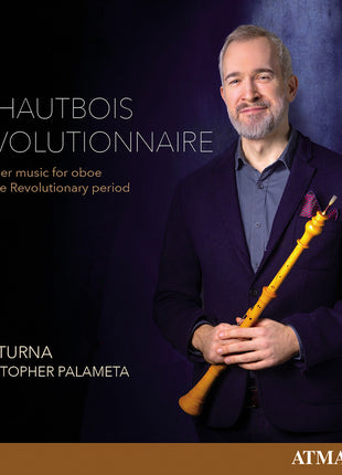 the album cover for Christopher / Notturna Ensemble Palameta - Revolutionary Oboe