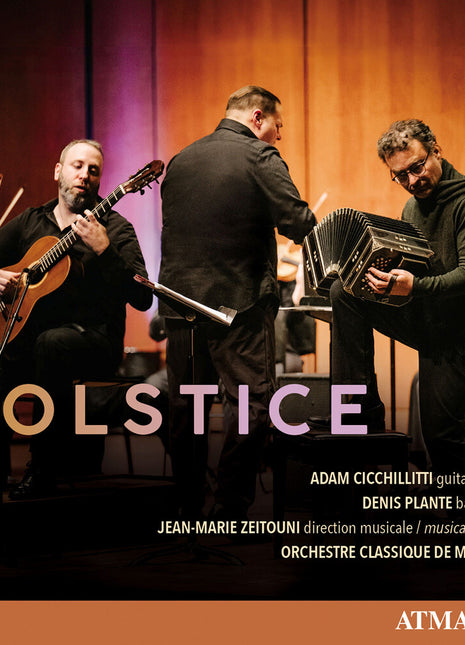 the album cover for Adam Cicchillitti / Denis Plante / Orchestre Classique De Montreal / Jean-marie Zeitouni - Solstice