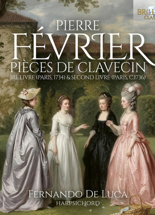 the album cover for De Fernando Luca - Fevrier: Pieces De Clavecin 1re Livre (Paris 1734)